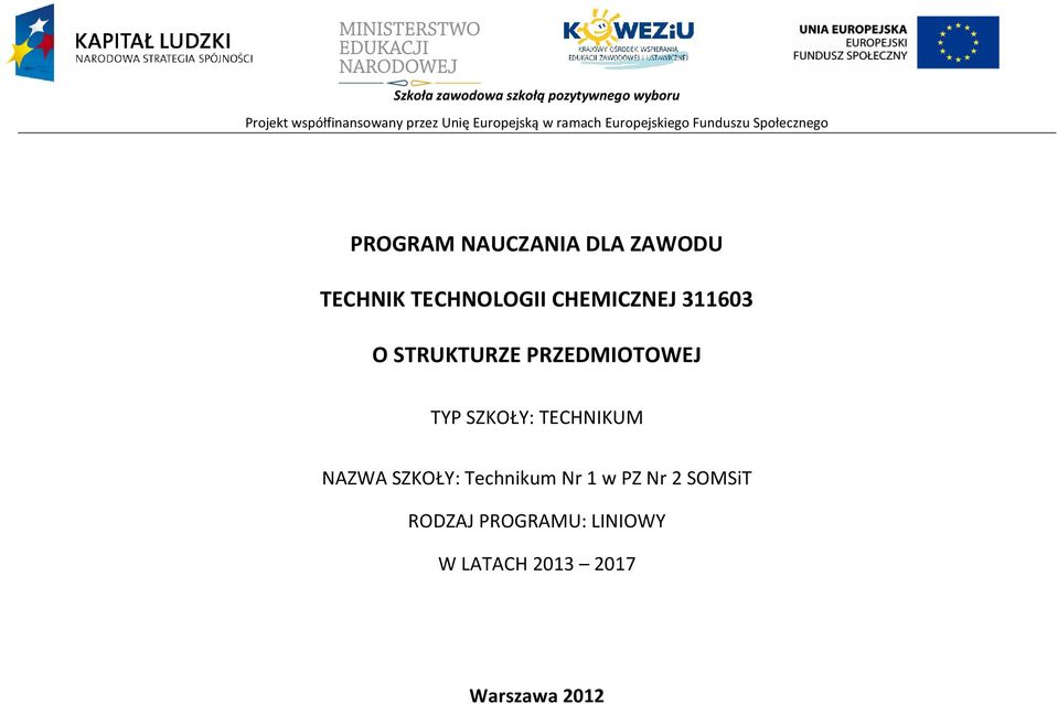 311603 O STRUKTURZE RZEDMIOTOWEJ TY SZKOŁY: TEHNIKUM NAZWA SZKOŁY: