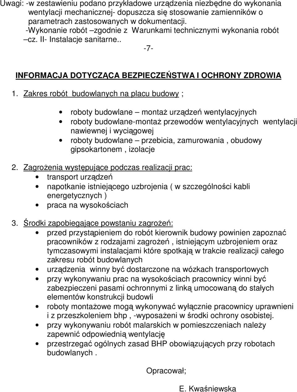 Zakres robót budowlanych na placu budowy ; roboty budowlane montaŝ urządzeń wentylacyjnych roboty budowlane-montaŝ przewodów wentylacyjnych wentylacji nawiewnej i wyciągowej roboty budowlane