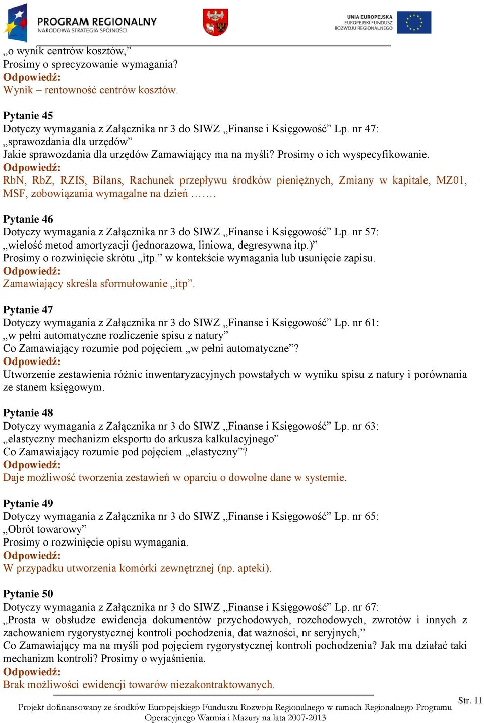 RbN, RbZ, RZIS, Bilans, Rachunek przepływu środków pieniężnych, Zmiany w kapitale, MZ01, MSF, zobowiązania wymagalne na dzień.