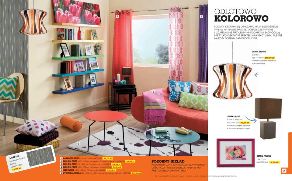 kod 00 9,00 zł W ofercie dostępna jest lampa w kolorze białym. LAMPKA BARA 0W E. Brązowa. kod 88 9,90 zł W ofercie dostępne są lampki w kolorze fi oletowym i białym.