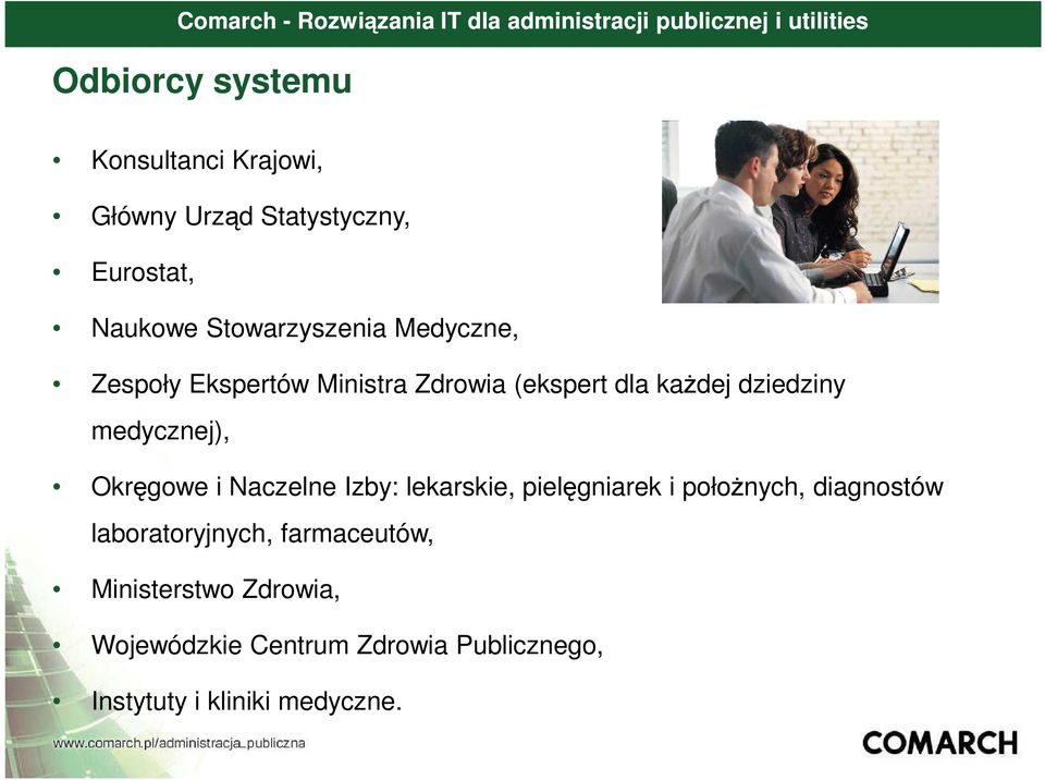 medycznej), Okręgowe i Naczelne Izby: lekarskie, pielęgniarek i położnych, diagnostów