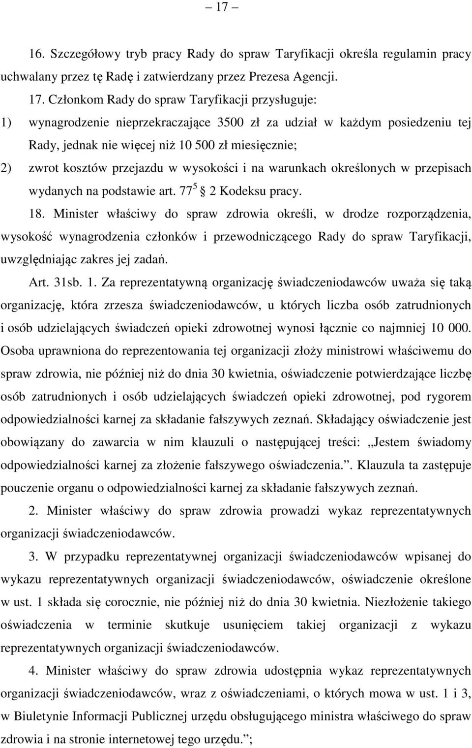 w wysokości i na warunkach określonych w przepisach wydanych na podstawie art. 77 5 Kodeksu pracy. 8.