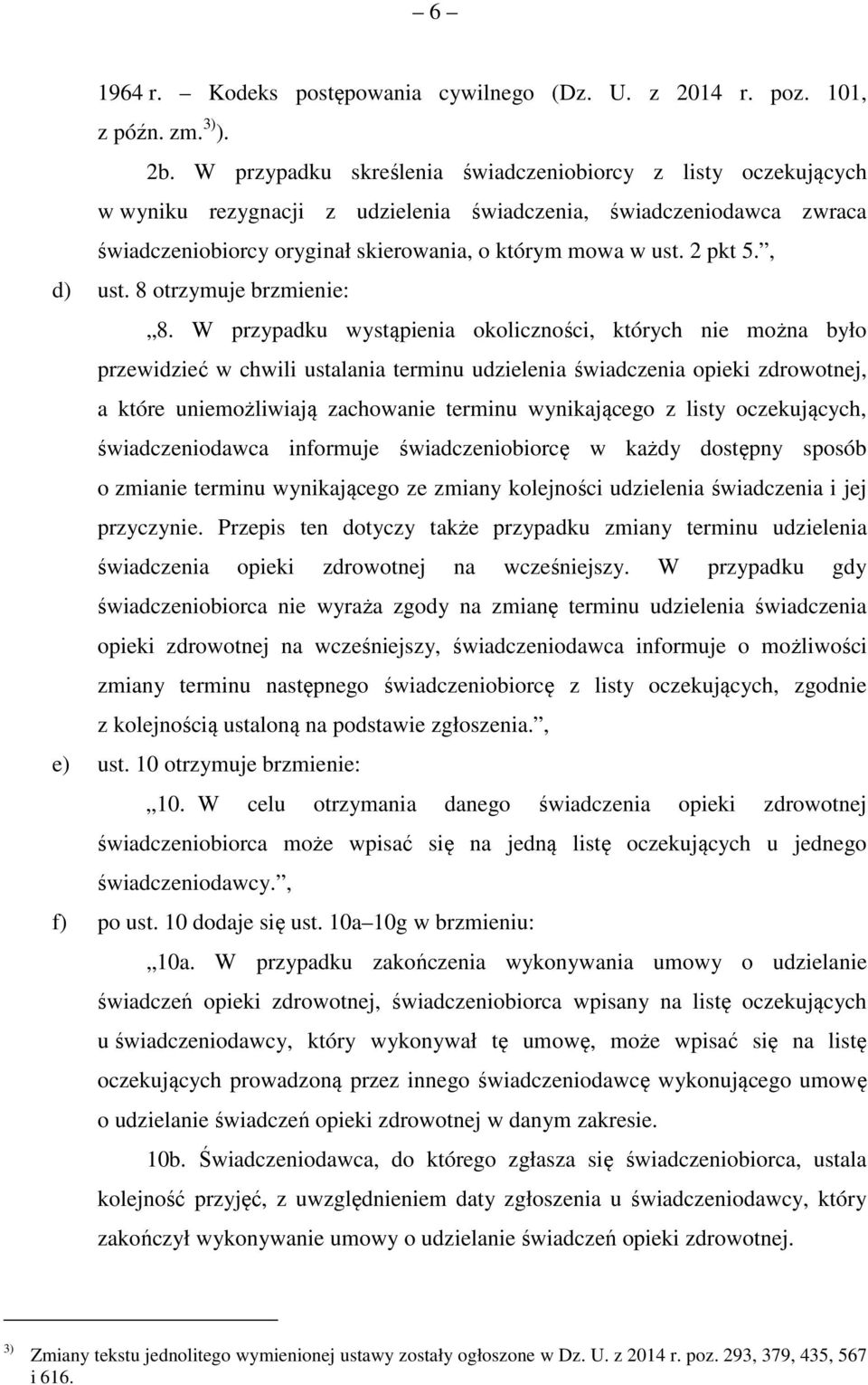 , d) ust. 8 otrzymuje brzmienie: 8.
