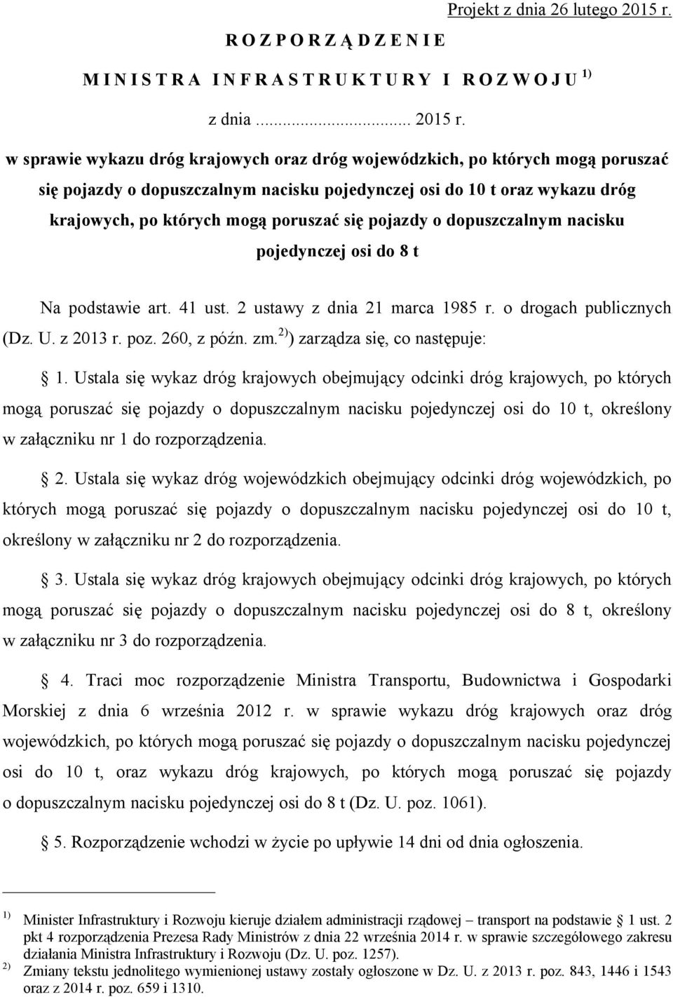 w sprawie wykazu dróg krajowych oraz dróg wojewódzkich, po których mogą poruszać się pojazdy o dopuszczalnym nacisku pojedynczej osi do 10 t oraz wykazu dróg krajowych, po których mogą poruszać się