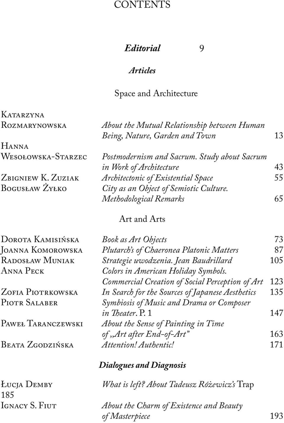 Methodological Remarks 65 Art and Arts Dorota Kamisińska Book as Art Objects 73 Joanna Komorowska Plutarch s of Chaeronea Platonic Matters 87 Radosław Muniak Strategie uwodzenia.