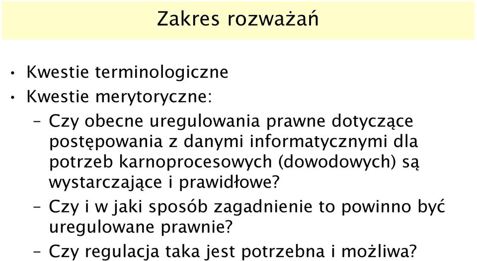 karnoprocesowych (dowodowych) są wystarczające i prawidłowe?