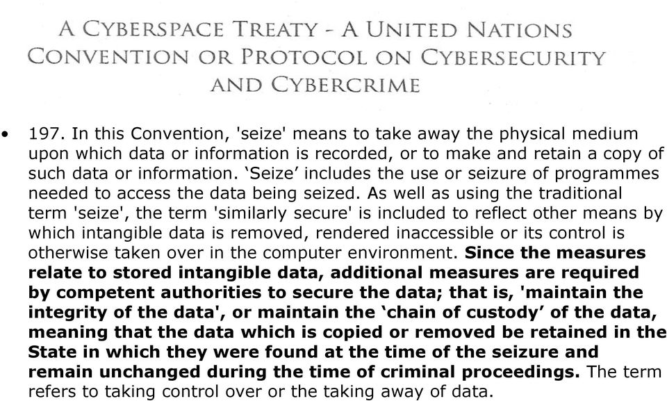 As well as using the traditional term 'seize', the term 'similarly secure' is included to reflect other means by which intangible data is removed, rendered inaccessible or its control is otherwise
