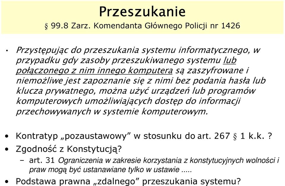 komputera są zaszyfrowane i niemożliwe jest zapoznanie się z nimi bez podania hasła lub klucza prywatnego, można użyć urządzeń lub programów komputerowych