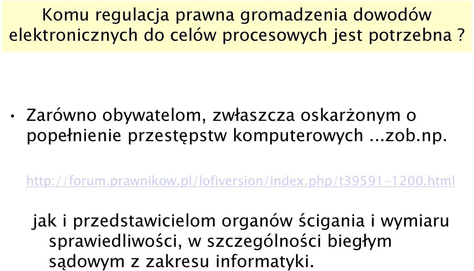 ..zob.np. http://forum.prawnikow.pl/lofiversion/index.php/t39591-1200.