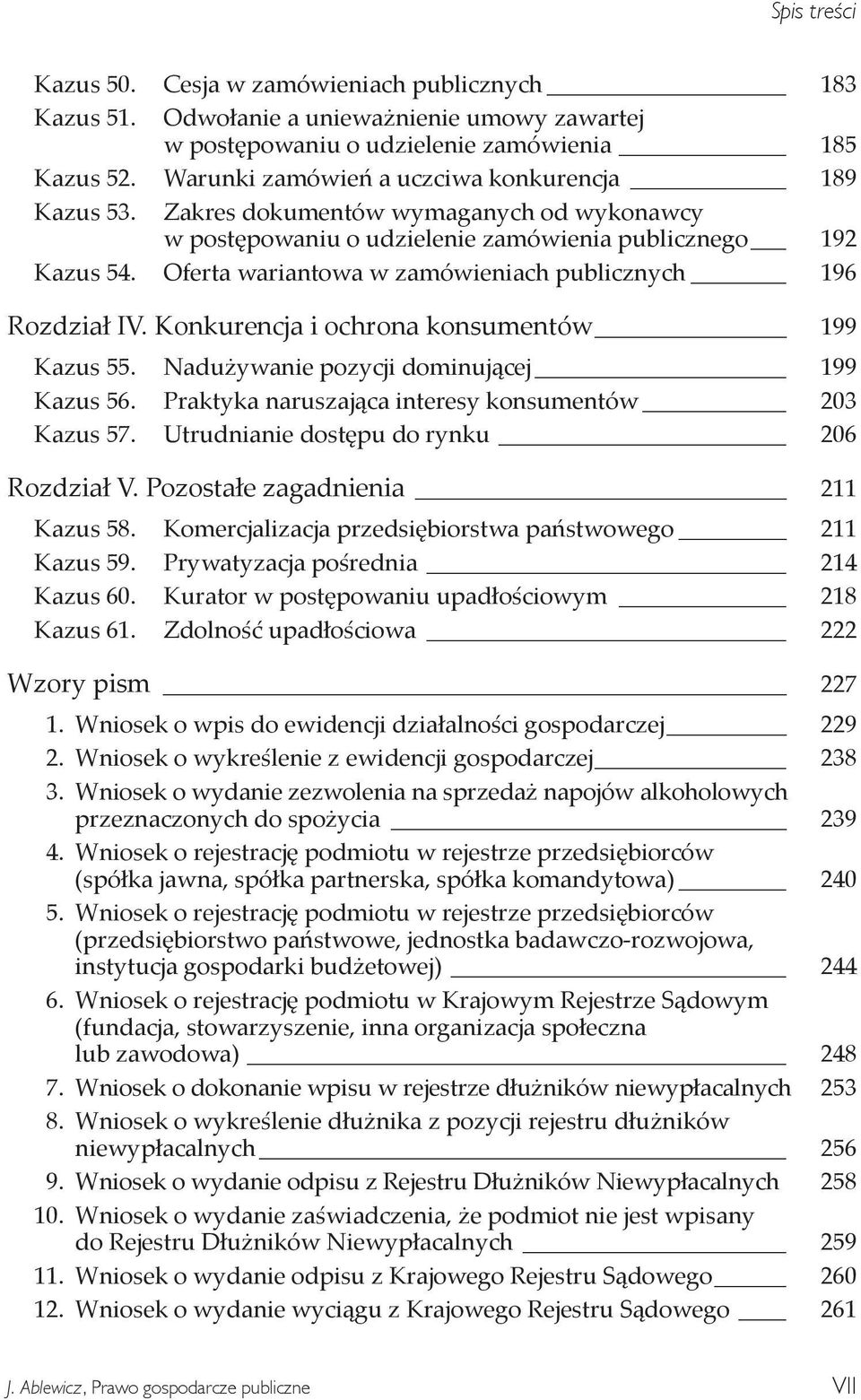 Oferta wariantowa w zamówieniach publicznych 196 Rozdział IV. Konkurencja i ochrona konsumentów 199 Kazus 55. Nadużywanie pozycji dominującej 199 Kazus 56.