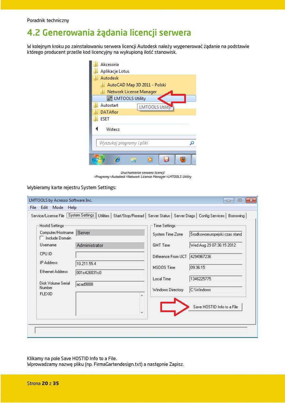 Uruchomienie serwera licencji >Programy>Autodesk>Network License Menager>LMTOOLS Utility Wybieramy karte rejestru