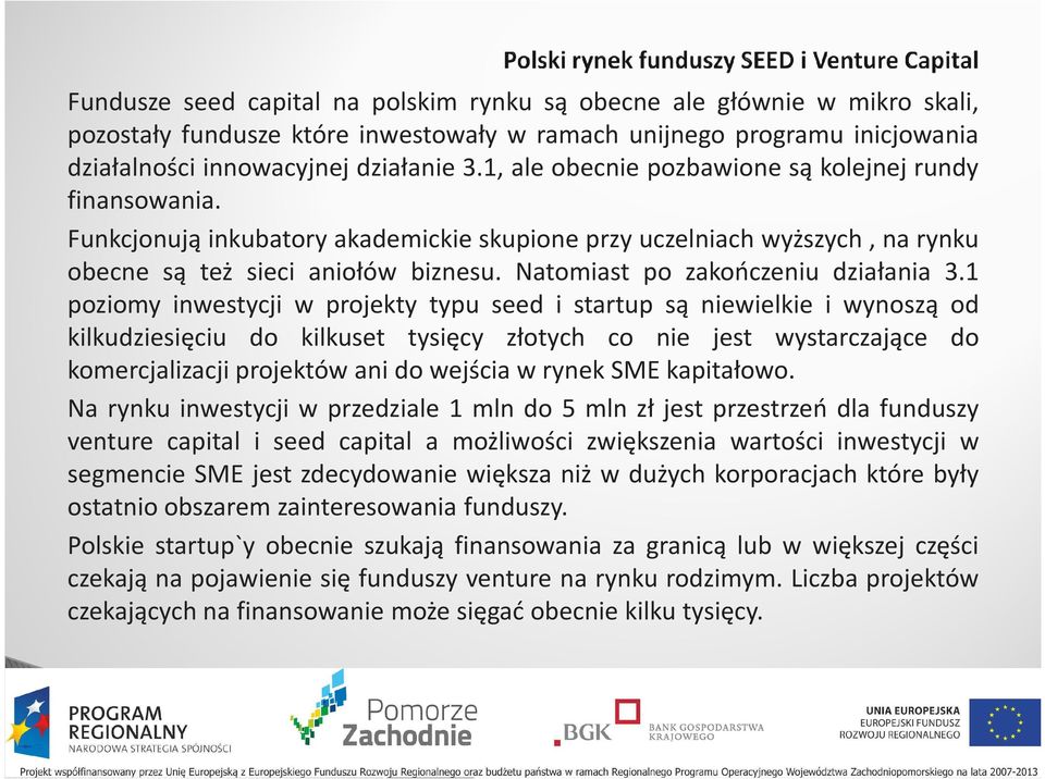 Natomiast po zakończeniu działania 3.