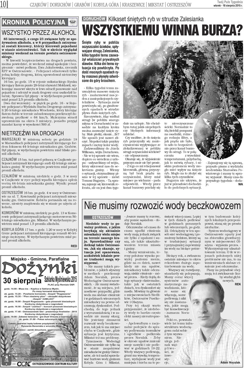 - W kwestii bezpieczeñstwa na drogach powiatu, mo na powiedzieæ, e weekend min¹³ spokojnie i bezpiecznie - mówi podkom. Ewa Jakubowska, rzecznik KPP w Ostrzeszowie.