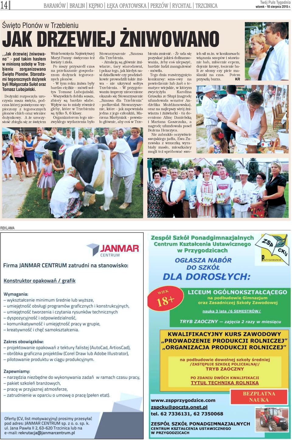 Do ynki rozpoczê³a uroczysta msza œwiêta, podczas której poœwiêcono wypieczony z tegorocznych plonów chleb oraz wieniec do ynkowy.