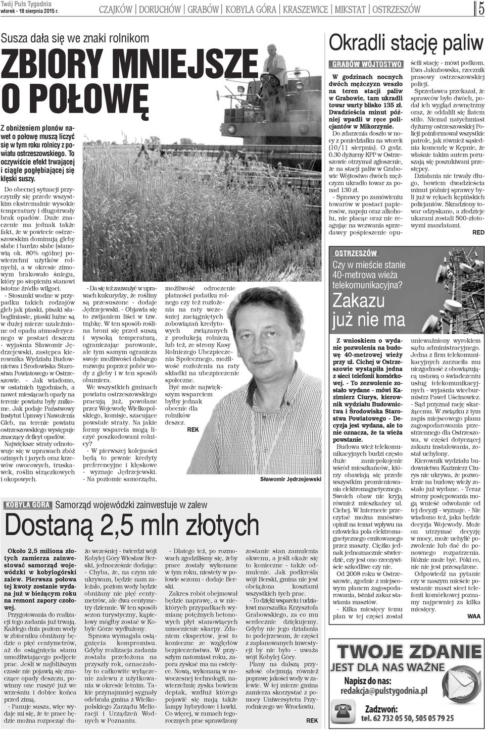 Do obecnej sytuacji przyczyni³y siê przede wszystkim ekstremalnie wysokie temperatury i d³ugotrwa³y brak opadów.