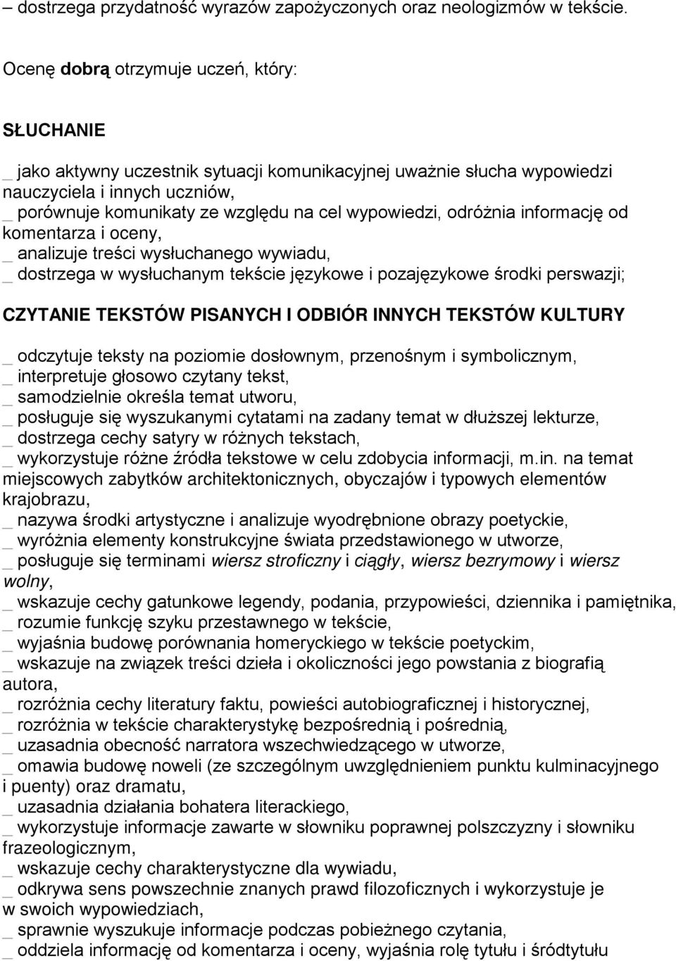 wypowiedzi, odróŝnia informację od komentarza i oceny, _ analizuje treści wysłuchanego wywiadu, _ dostrzega w wysłuchanym tekście językowe i pozajęzykowe środki perswazji; CZYTANIE TEKSTÓW PISANYCH I