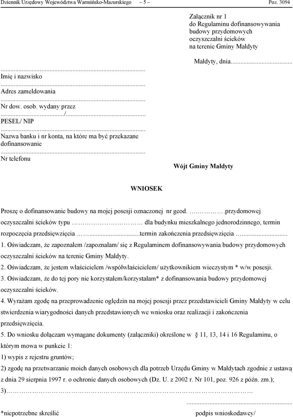 .. Wójt Gminy Małdyty WNIOSEK Proszę o dofinansowanie budowy na mojej posesji oznaczonej nr geod.