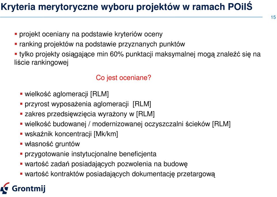 przyrost wyposaŝenia aglomeracji [RLM] zakres przedsięwzięcia wyraŝony w [RLM] wielkość budowanej / modernizowanej oczyszczalni ścieków [RLM] wskaźnik