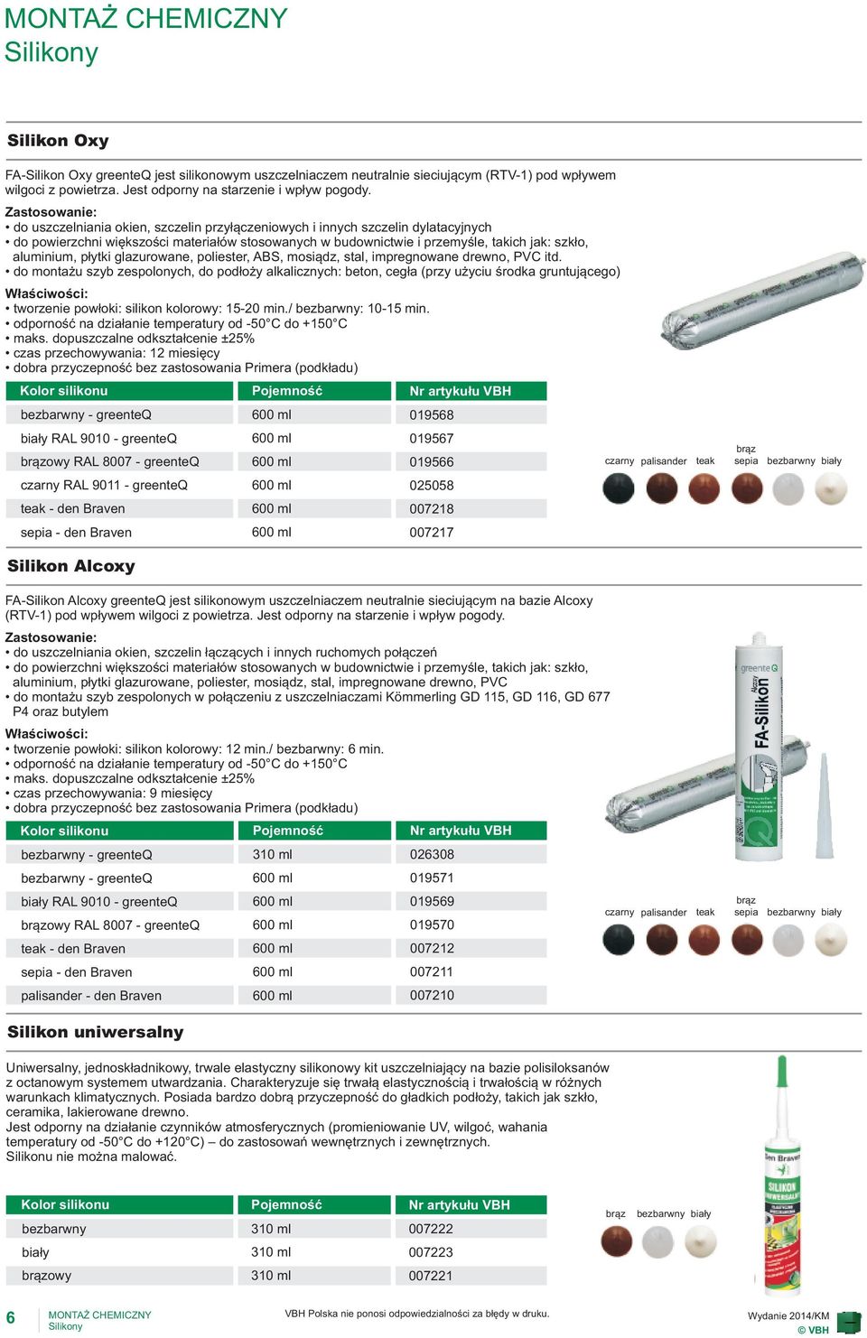 aluminium, p³ytki glazurowane, poliester, ABS, mosi¹dz, stal, impregnowane drewno, PVC itd.