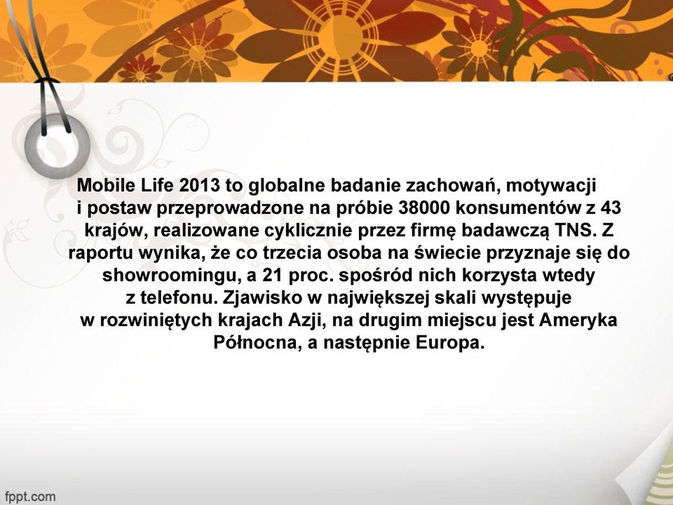 Z raportu wynika, że co trzecia osoba na świecie przyznaje się do showroomingu, a 21 proc.