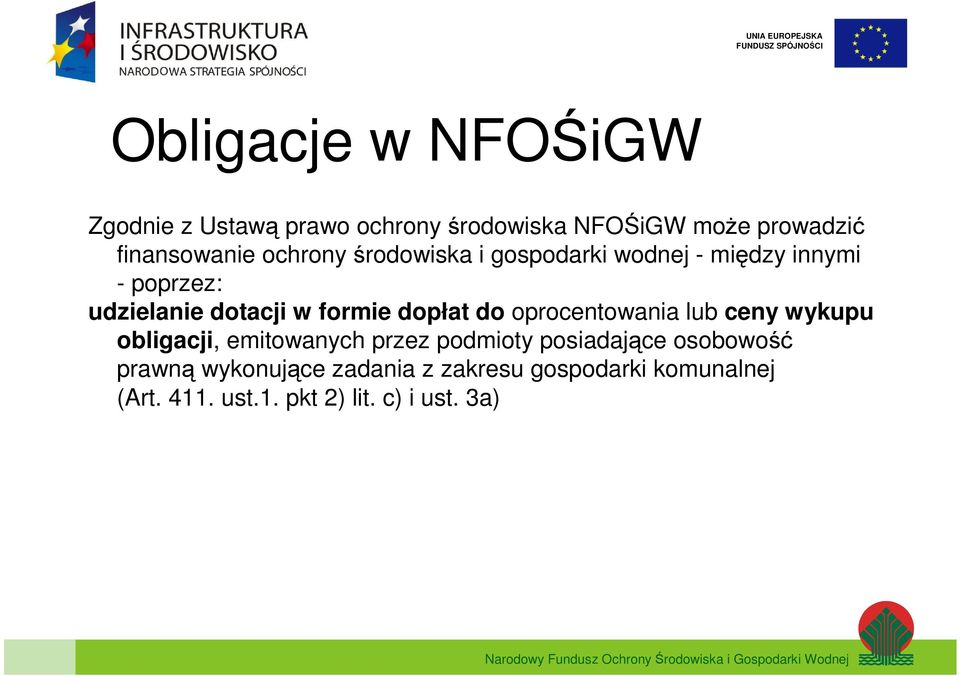 dopłat do oprocentowania lub ceny wykupu obligacji, emitowanych przez podmioty posiadające