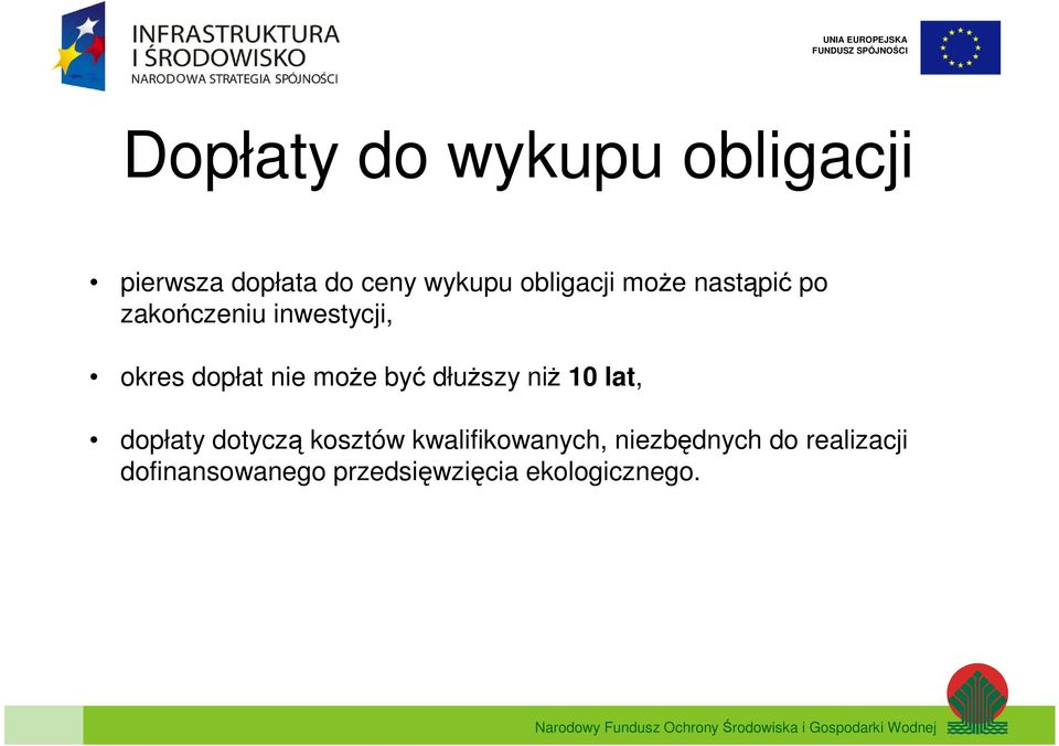 niż 10 lat, dopłaty dotyczą kosztów kwalifikowanych,