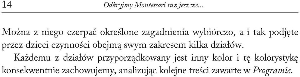 przez dzieci czynności obejmą swym zakresem kilka działów.