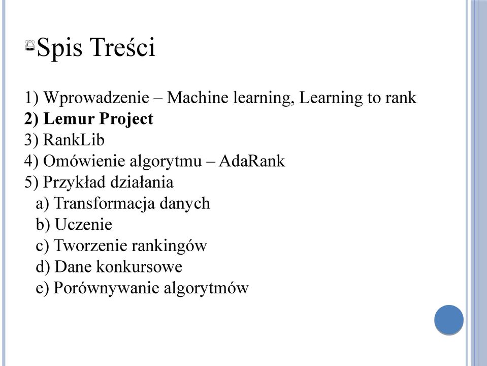 AdaRank 5) Przykład działania a) Transformacja danych b)