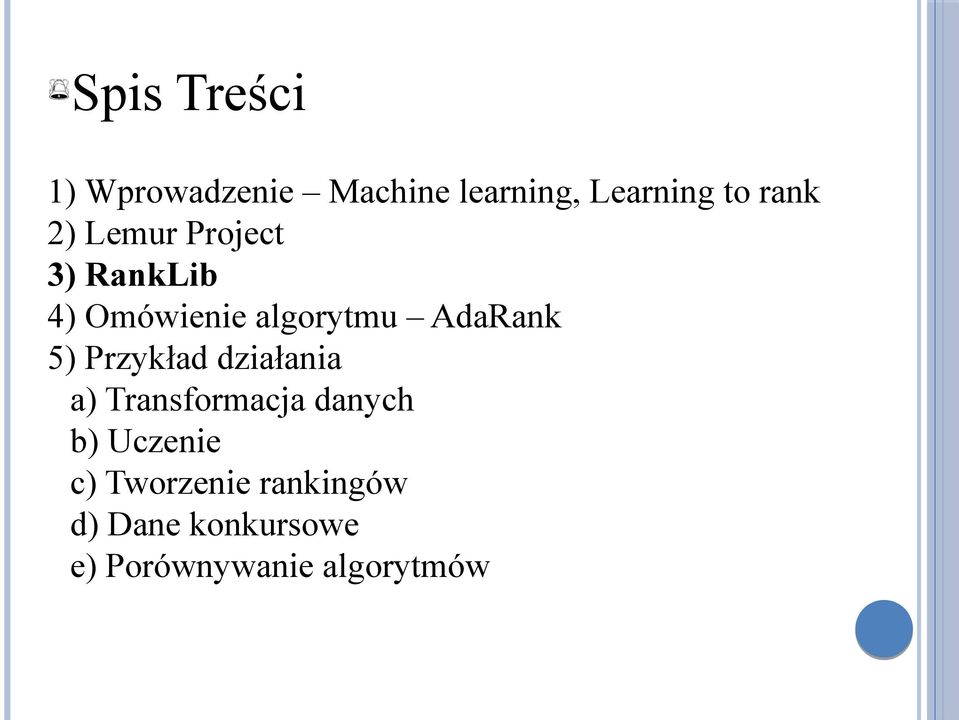 AdaRank 5) Przykład działania a) Transformacja danych b)