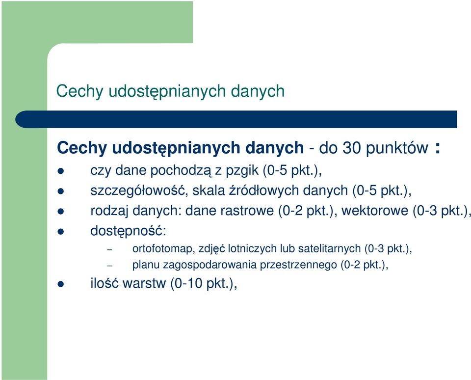 ), rodzaj danych: dane rastrowe (0-2 pkt.), wektorowe (0-3 pkt.