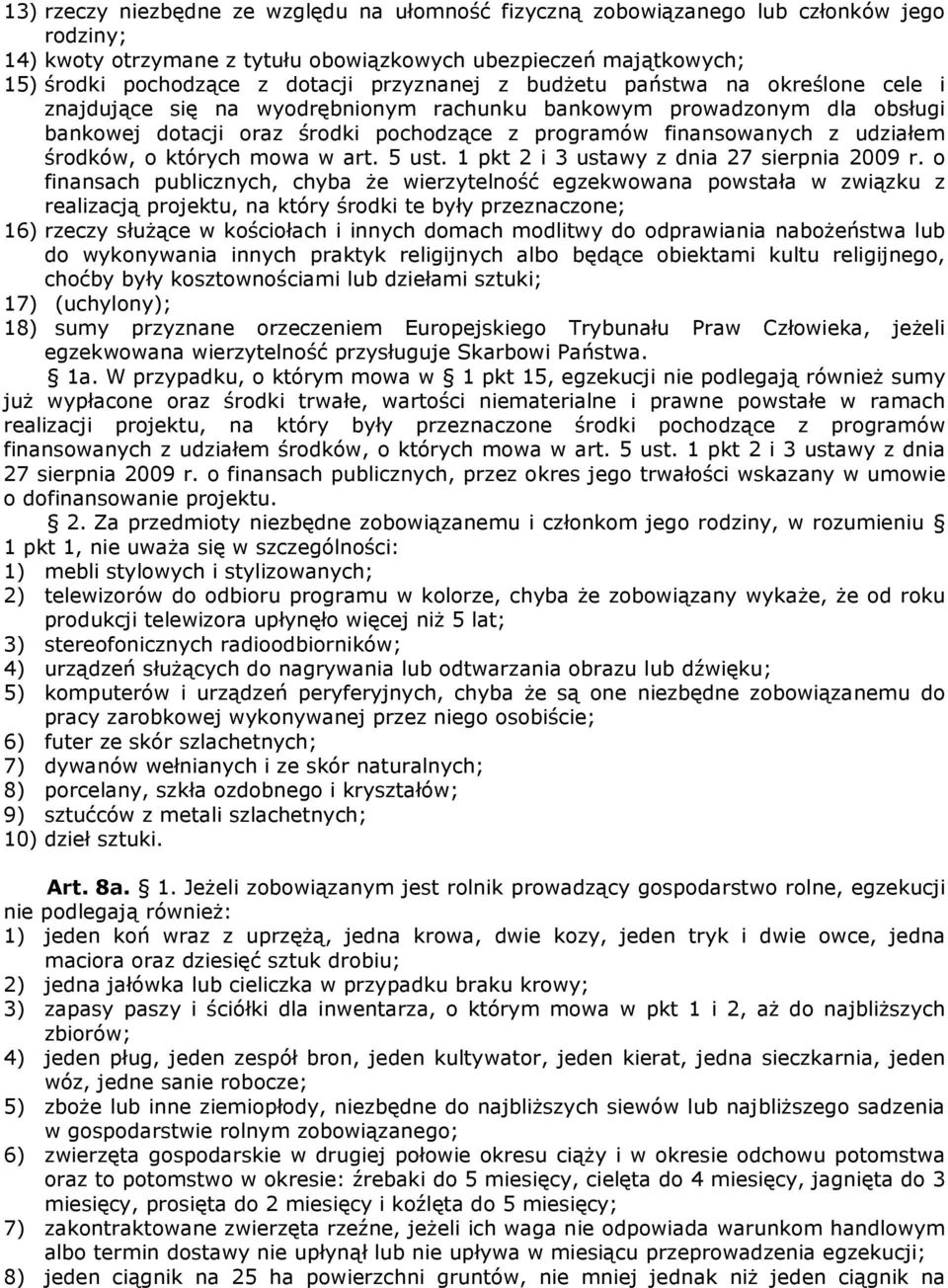 środków, o których mowa w art. 5 ust. 1 pkt 2 i 3 ustawy z dnia 27 sierpnia 2009 r.