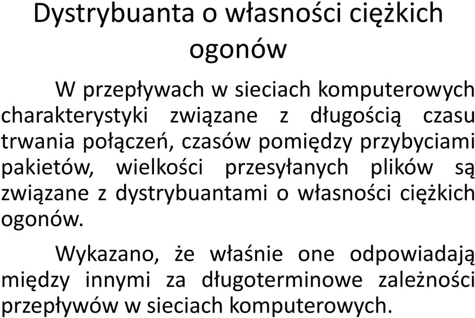 przesyłanych plików są związane z dystrybuantami o własności ciężkich ogonów.