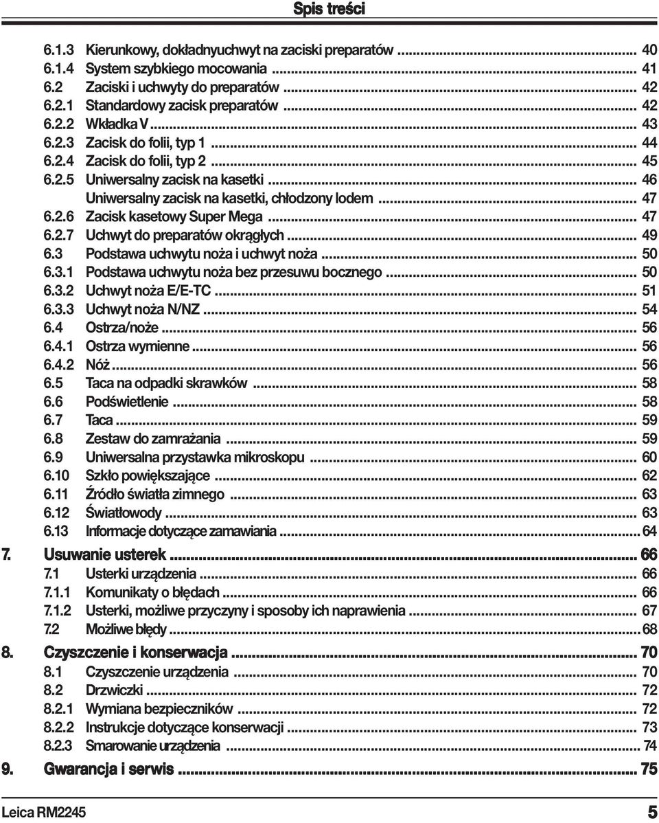 .. 47 6.2.7 Uchwyt do preparatów okrągłych... 49 6.3 Podstawa uchwytu noża i uchwyt noża... 50 6.3.1 Podstawa uchwytu noża bez przesuwu bocznego... 50 6.3.2 Uchwyt noża E/E-TC... 51 6.3.3 Uchwyt noża N/NZ.