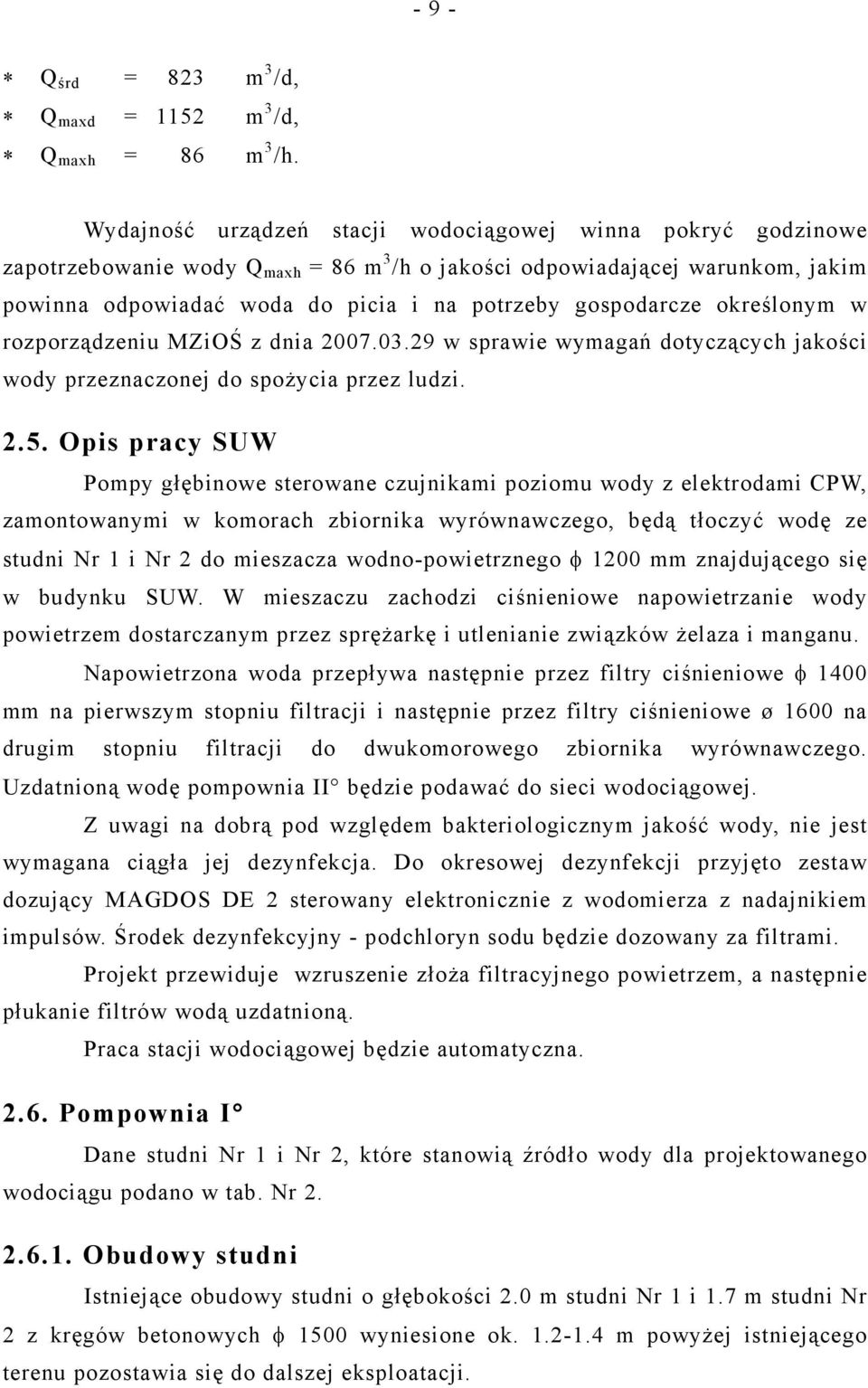 gospodarcze określonym w rozporządzeniu MZiOŚ z dnia 2007.03.29 w sprawie wymagań dotyczących jakości wody przeznaczonej do spożycia przez ludzi. 2.5.