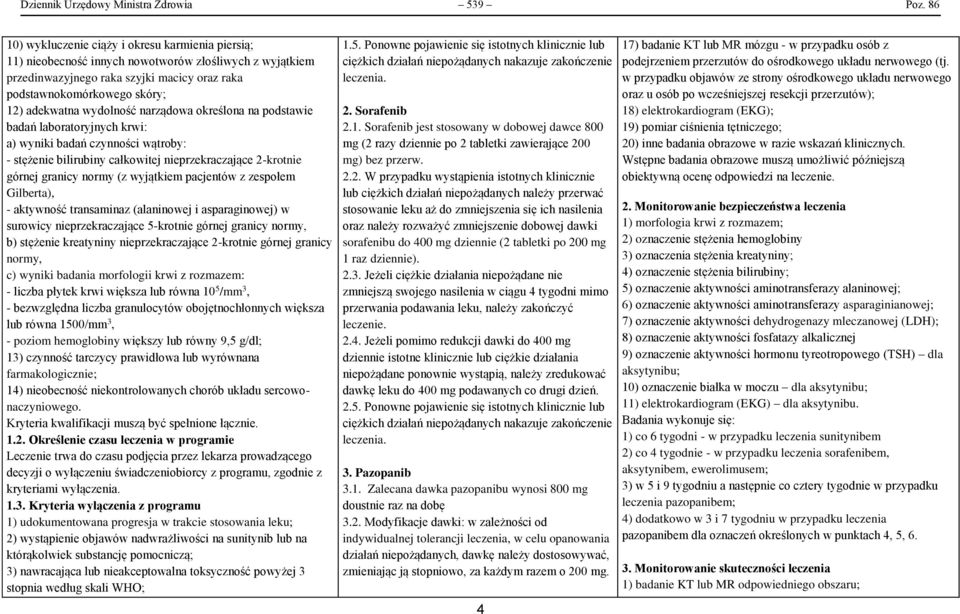 wydolność narządowa określona na podstawie badań laboratoryjnych krwi: a) wyniki badań czynności wątroby: - stężenie bilirubiny całkowitej nieprzekraczające 2-krotnie górnej granicy normy (z