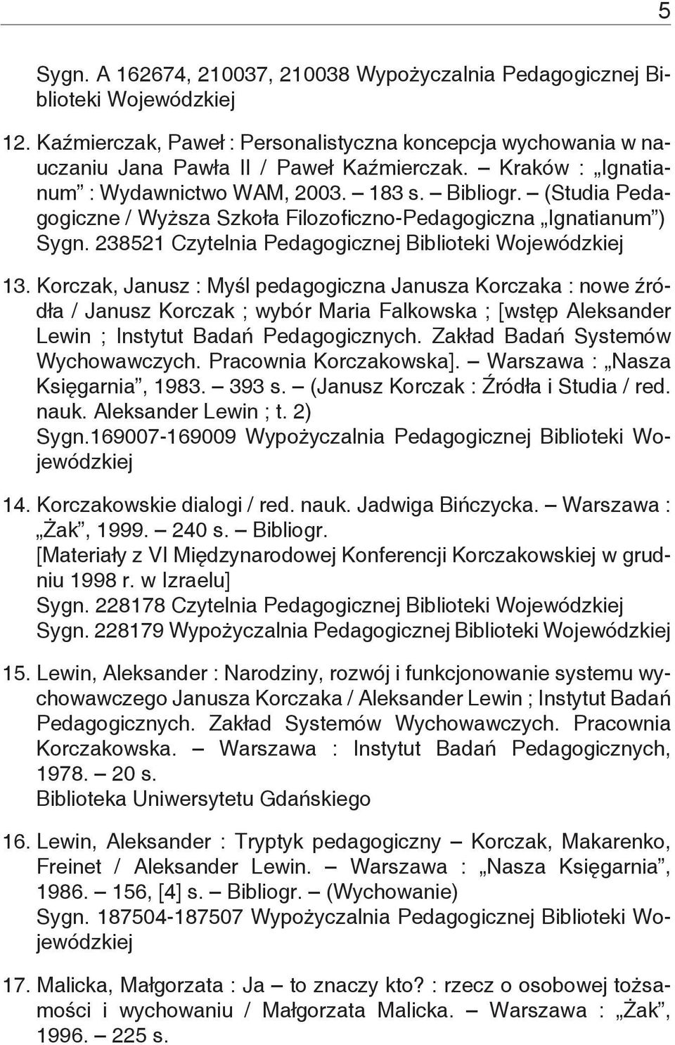 Korczak, Janusz : Myśl pedagogiczna Janusza Korczaka : nowe źródła / Janusz Korczak ; wybór Maria Falkowska ; [wstęp Aleksander Lewin ; Instytut Badań Pedagogicznych.