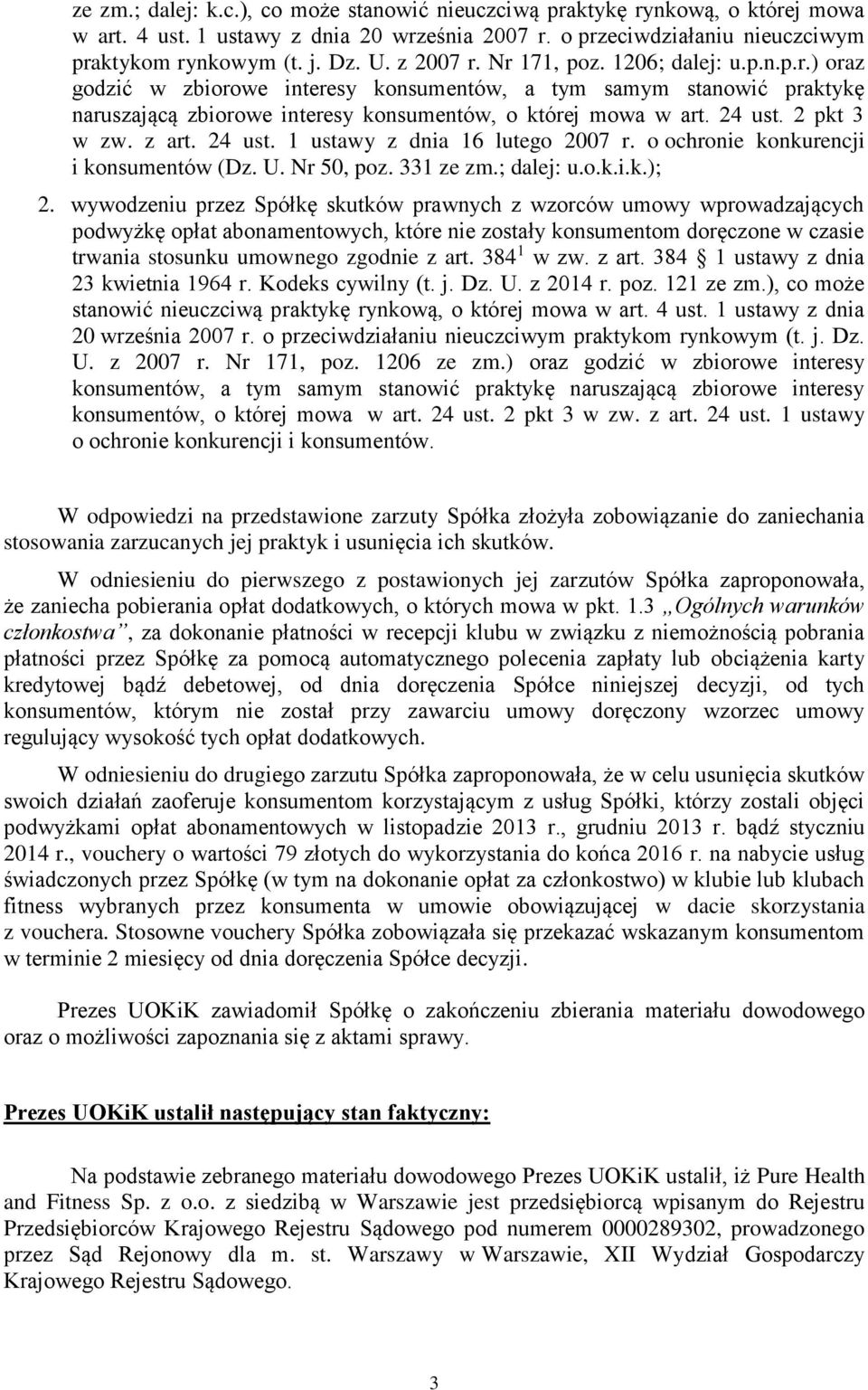 2 pkt 3 w zw. z art. 24 ust. 1 ustawy z dnia 16 lutego 2007 r. o ochronie konkurencji i konsumentów (Dz. U. Nr 50, poz. 331 ze zm.; dalej: u.o.k.i.k.); 2.