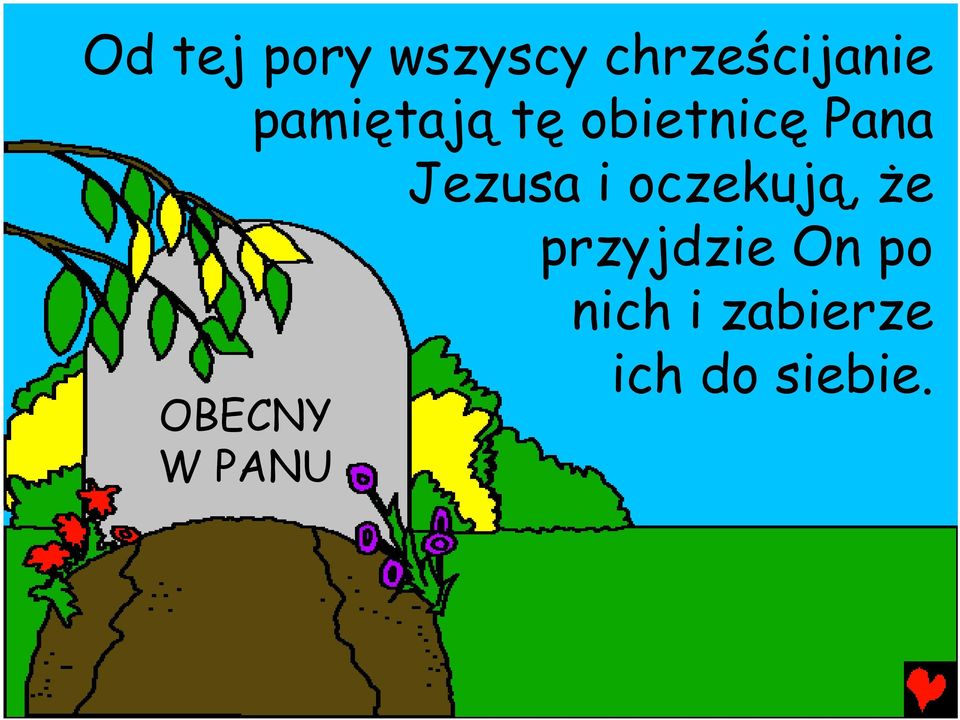 i oczekują, że przyjdzie On po nich