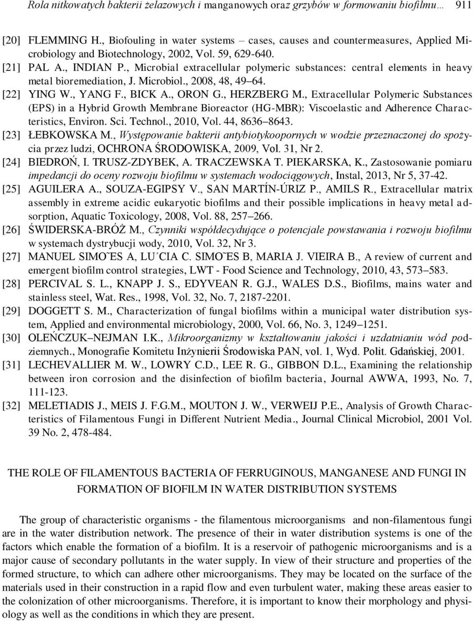 , Microbial extracellular polymeric substances: central elements in heavy metal bioremediation, J. Microbiol., 2008, 48, 49 64. [22] YING W., YANG F., BICK A., ORON G., HERZBERG M.
