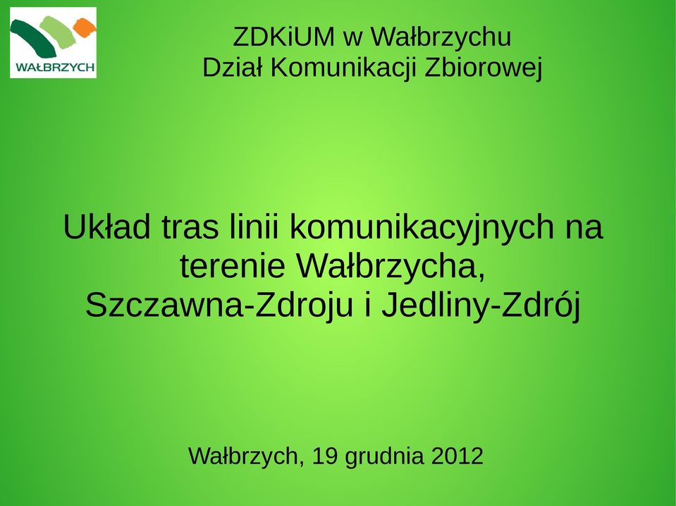 ZDKiUM w Wałbrzychu Dział Komunikacji Zbiorowej. Układ tras linii  komunikacyjnych na terenie Wałbrzycha, Szczawna-Zdroju i Jedliny-Zdrój -  PDF Darmowe pobieranie