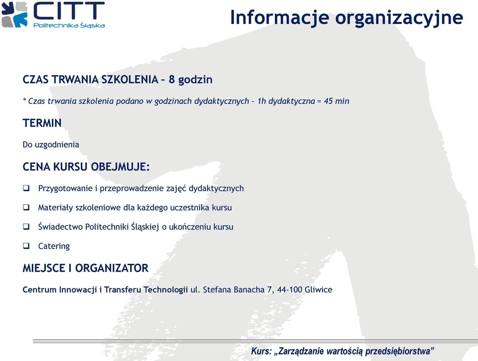 przeprowadzenie zajęć dydaktycznych Materiały szkoleniowe dla każdego uczestnika kursu Świadectwo Politechniki