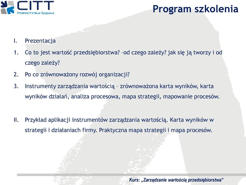 Instrumenty zarządzania wartością zrównoważona karta wyników, karta wyników działań, analiza procesowa, mapa