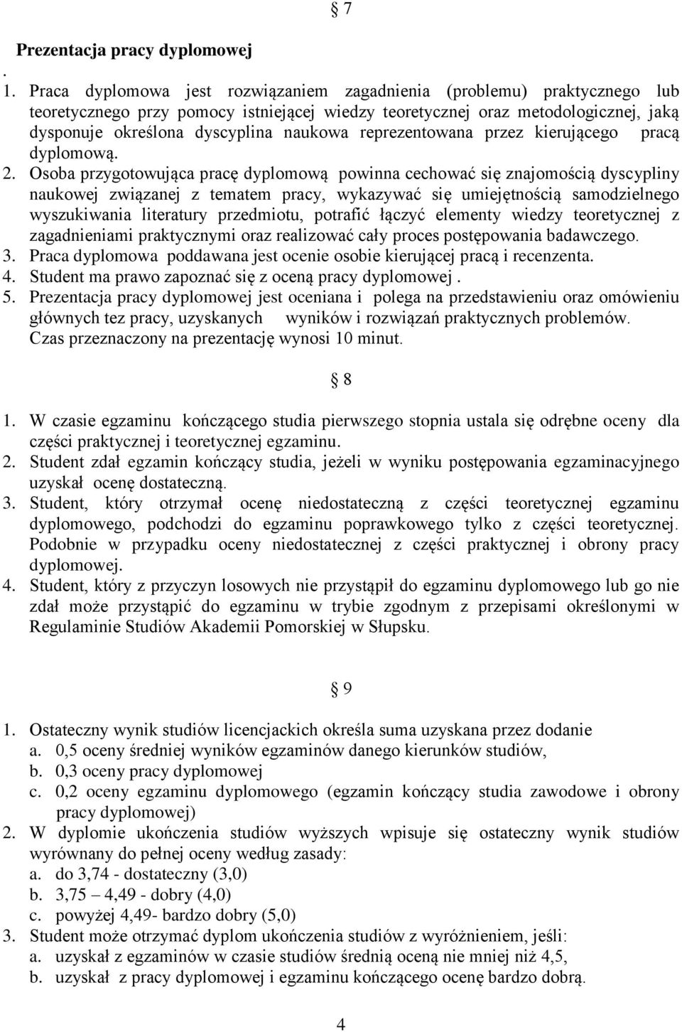 reprezentowana przez kierującego pracą dyplomową. 2.