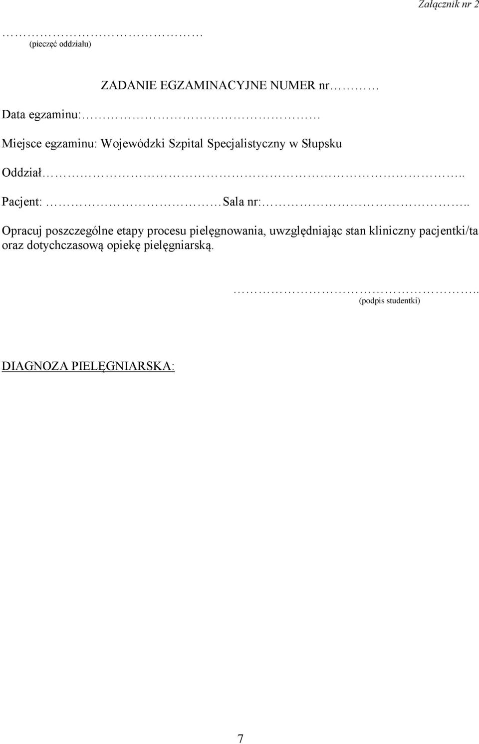 . Opracuj poszczególne etapy procesu pielęgnowania, uwzględniając stan kliniczny