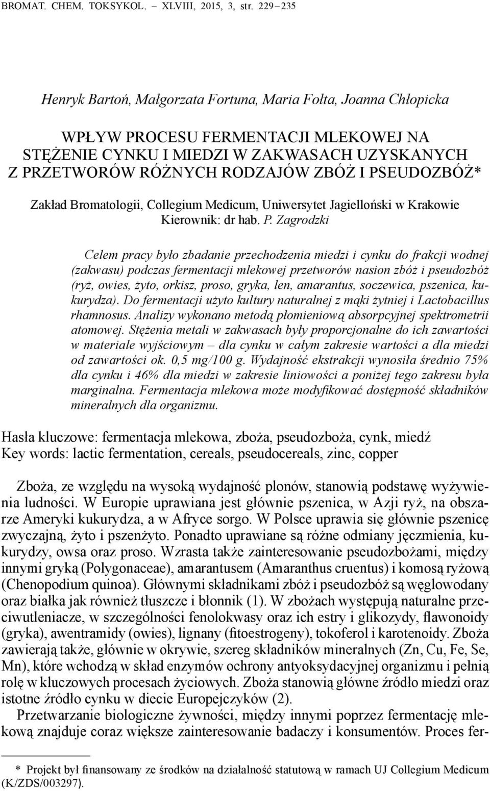 PSEUDOZBÓŻ* Zakład Bromatologii, Collegium Medicum, Uniwersytet Jagielloński w Krakowie Kierownik: dr hab. P.