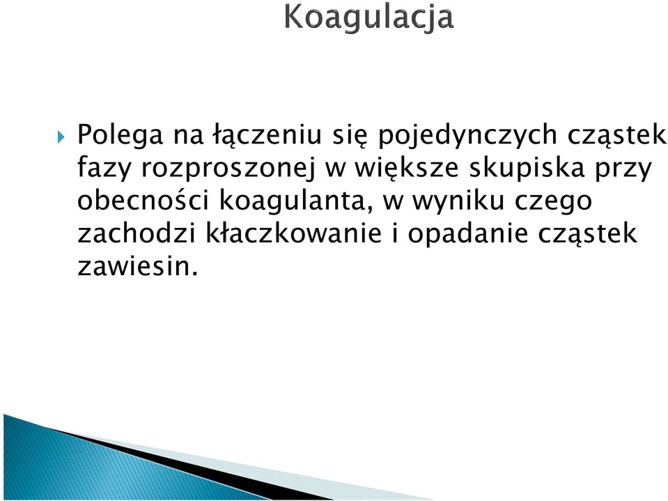 obecności koagulanta, w wyniku czego