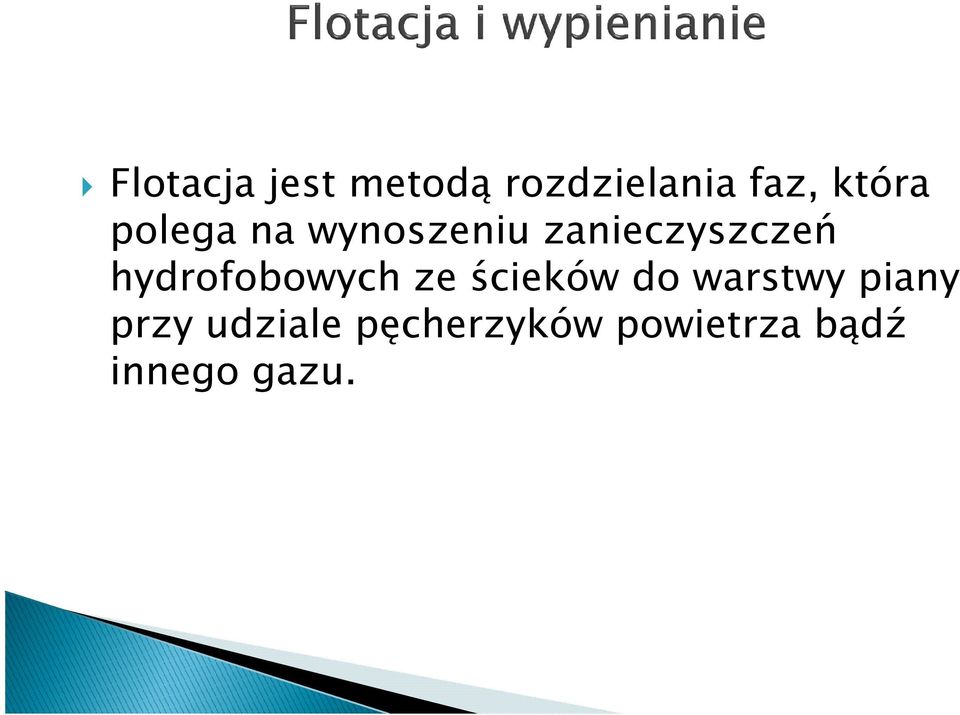 hydrofobowych ze ścieków do warstwy piany