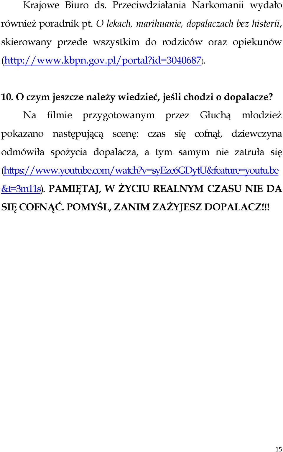 O czym jeszcze należy wiedzieć, jeśli chodzi o dopalacze?