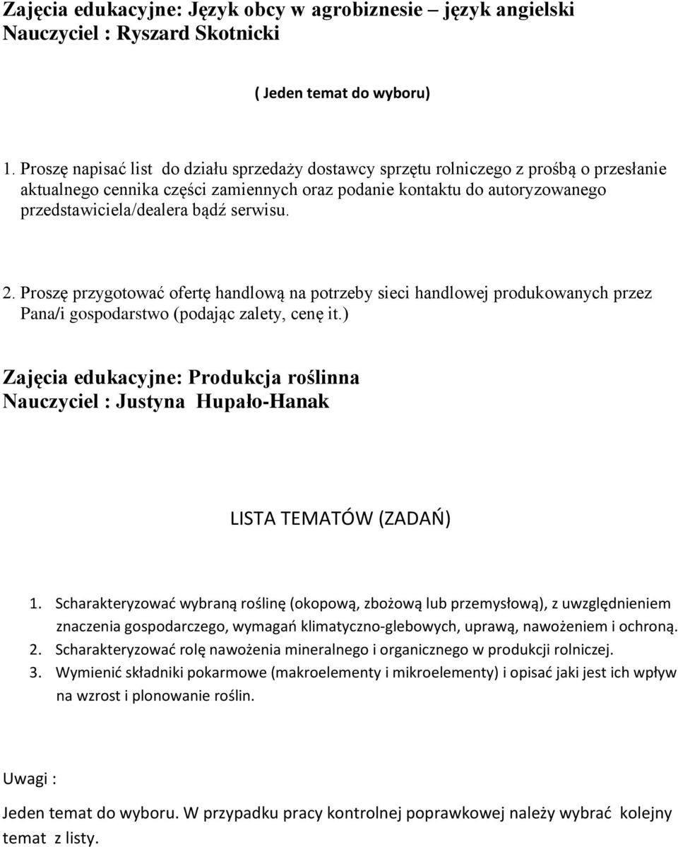 serwisu. 2. Proszę przygotować ofertę handlową na potrzeby sieci handlowej produkowanych przez Pana/i gospodarstwo (podając zalety, cenę it.