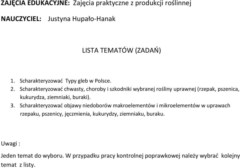 Scharakteryzować chwasty, choroby i szkodniki wybranej rośliny uprawnej (rzepak, pszenica, kukurydza, ziemniaki,